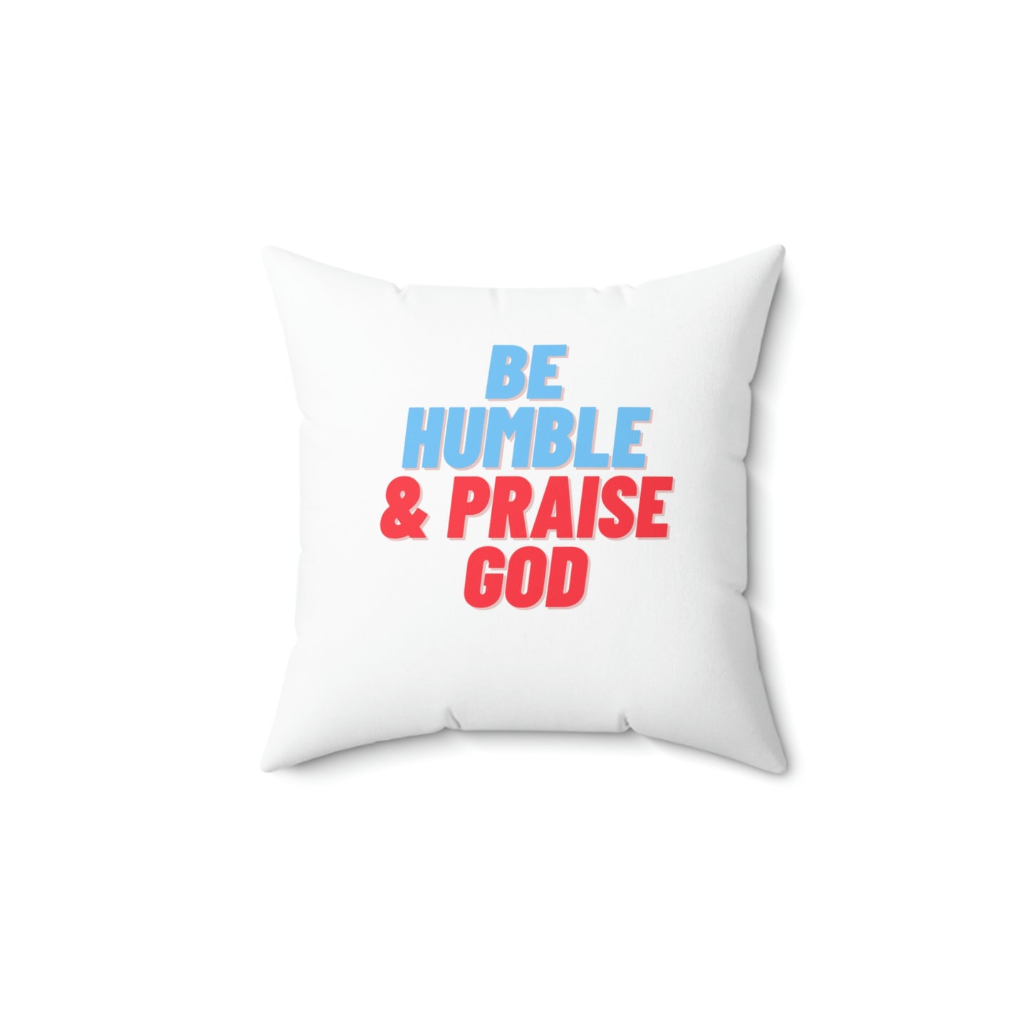 Be Humble Square Pillow